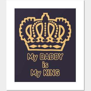 Dad is my king Posters and Art